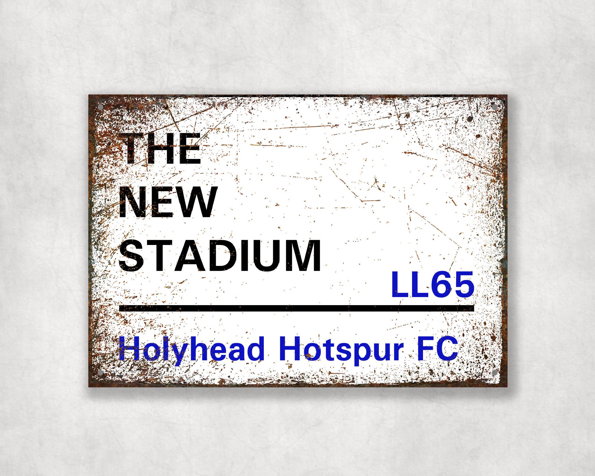 The New Stadium - Holyhead Hotspur FC aluminium printed metal street sign - gift, keepsake, football gift