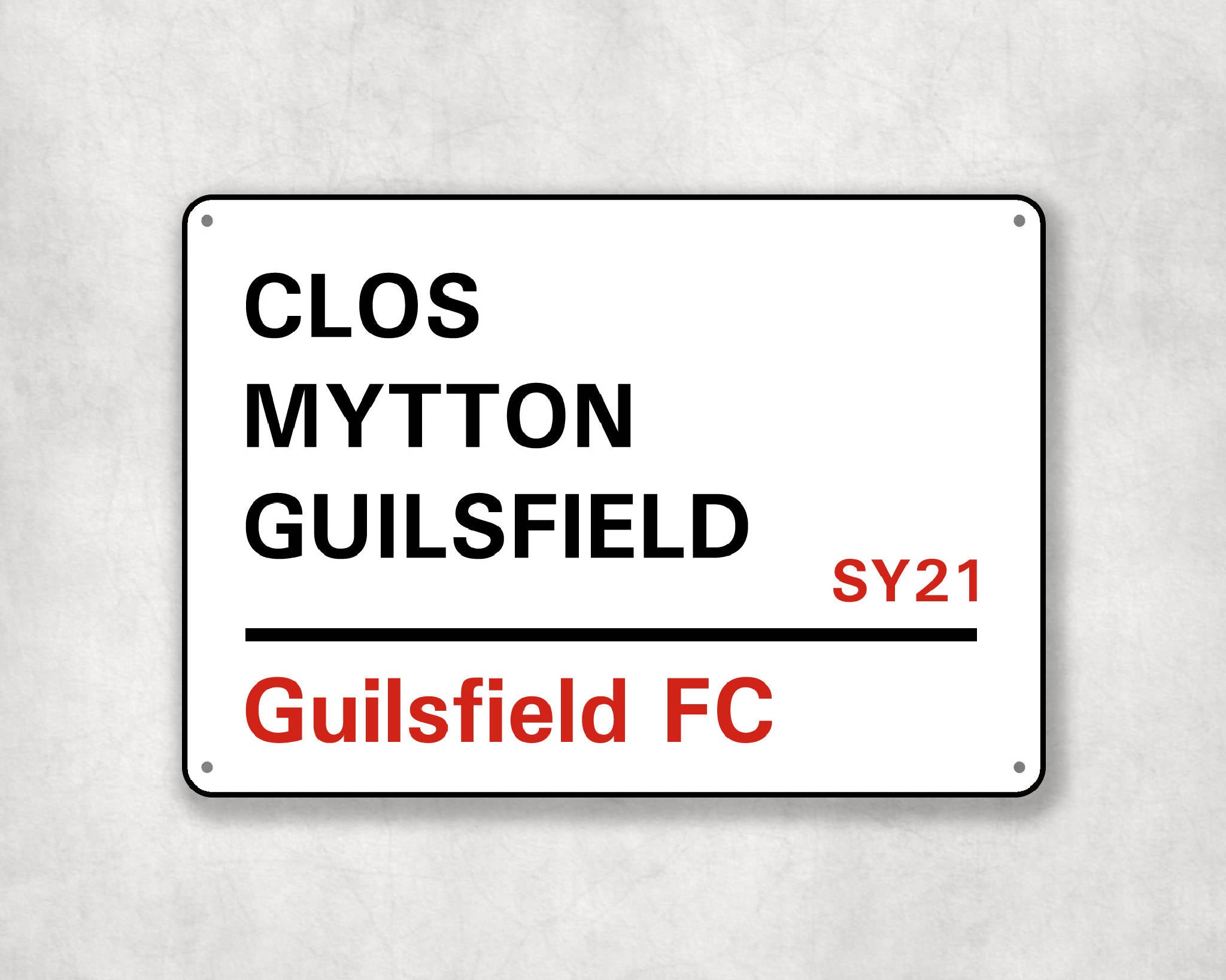 Clos Mytton Guilsfield - Guilsfield FC aluminium printed metal street sign - gift, keepsake, football gift