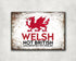 Welsh Not British Definitely Not English | Aluminium Printed Metal Street Sign