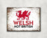 Welsh Not British | Aluminium Printed Metal Street Sign