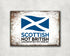 Scottish Not British Definitely Not English | Aluminium Printed Metal Street Sign