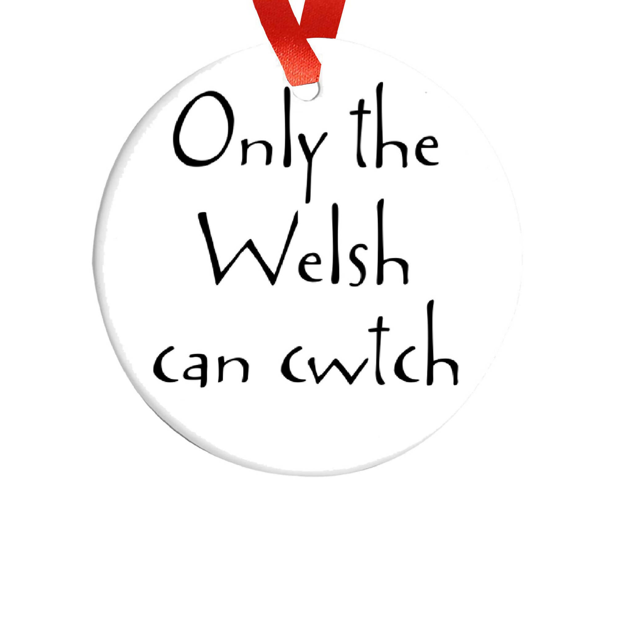 Only the Welsh can Cwtch with Heart Ceramic hanging gift