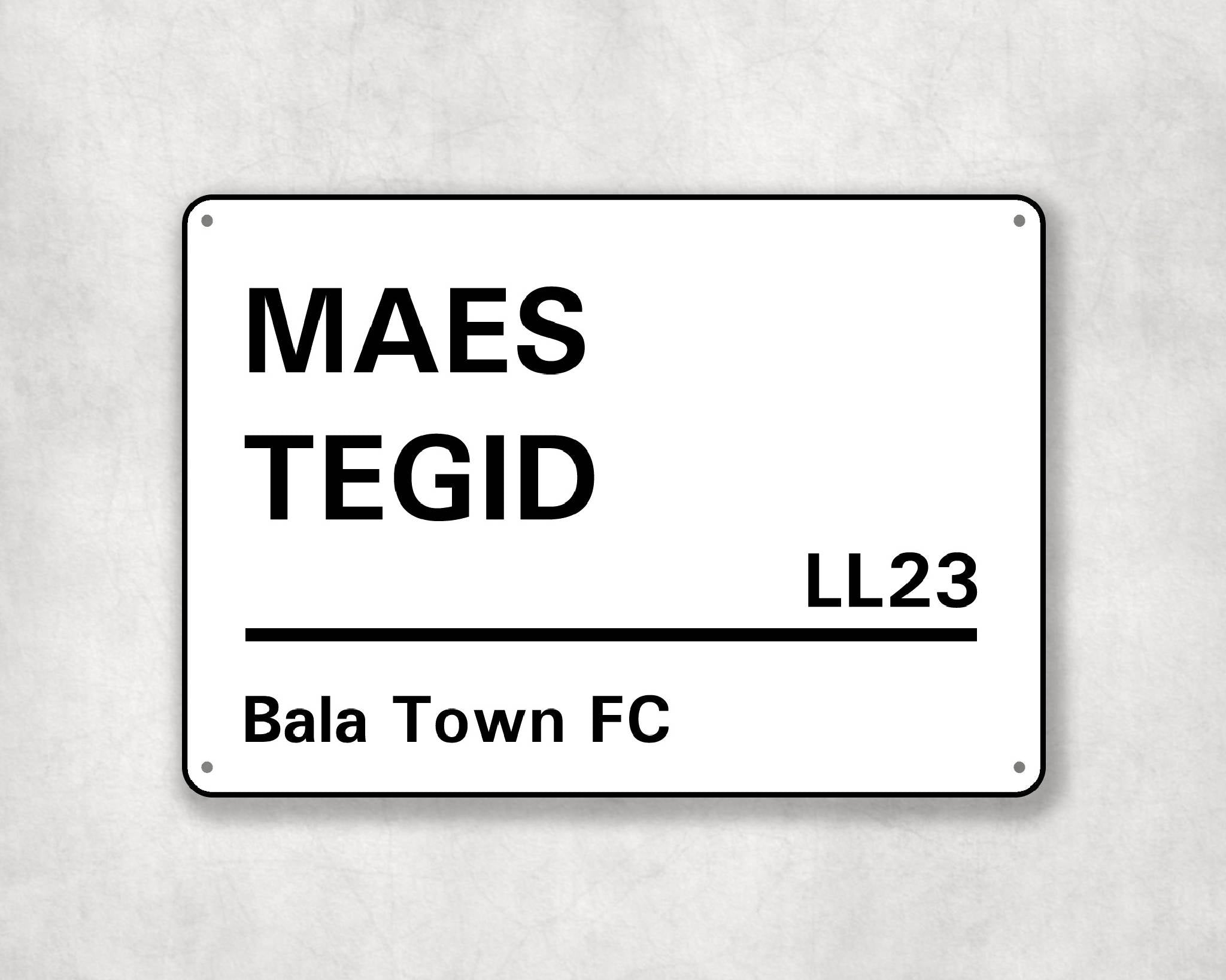 Maes Tegid - Bala FC aluminium printed metal street sign - gift, keepsake, football gift