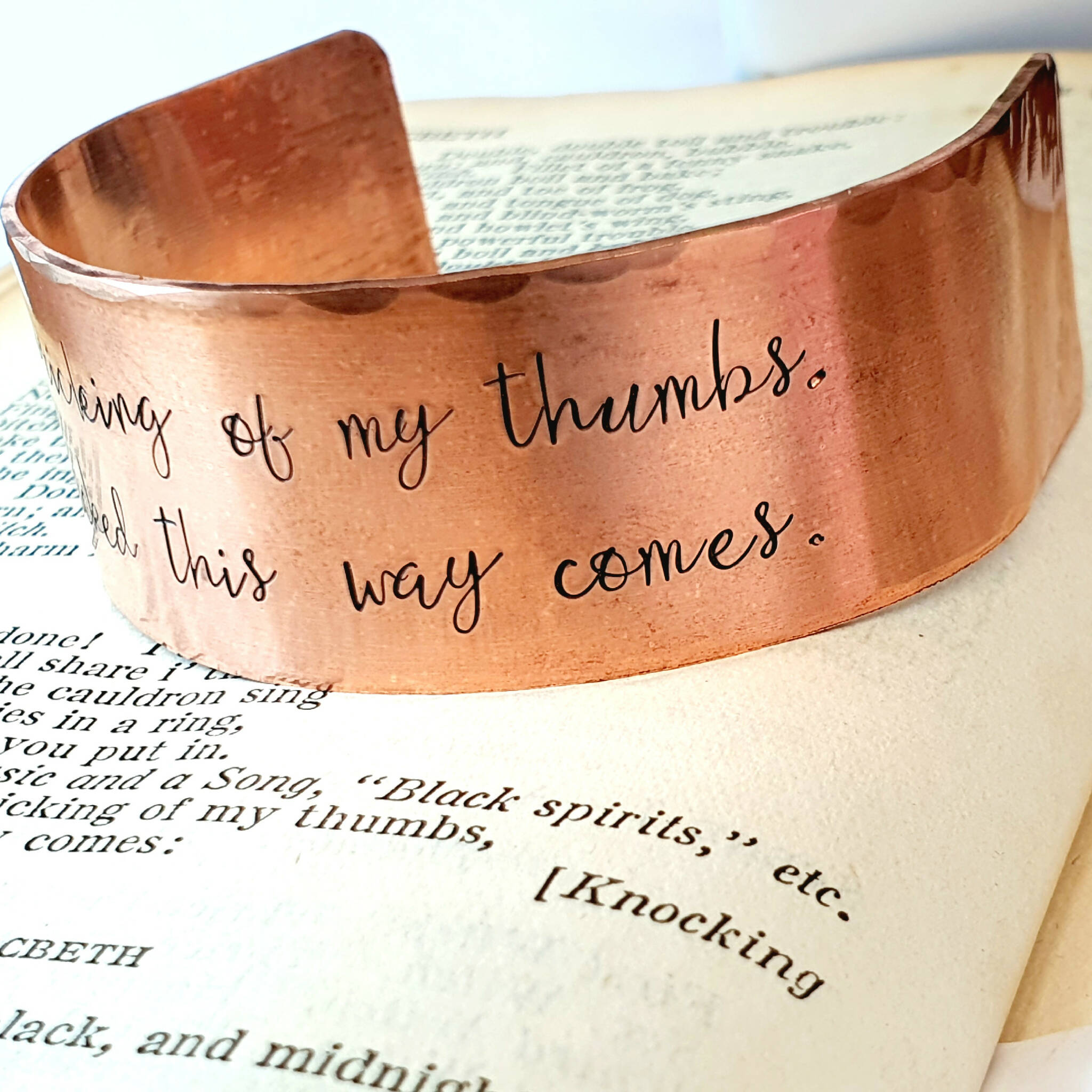 Shakespeare Quote 'Pricking of my thumbs' Macbeth Quote Copper Cuff Bracelet