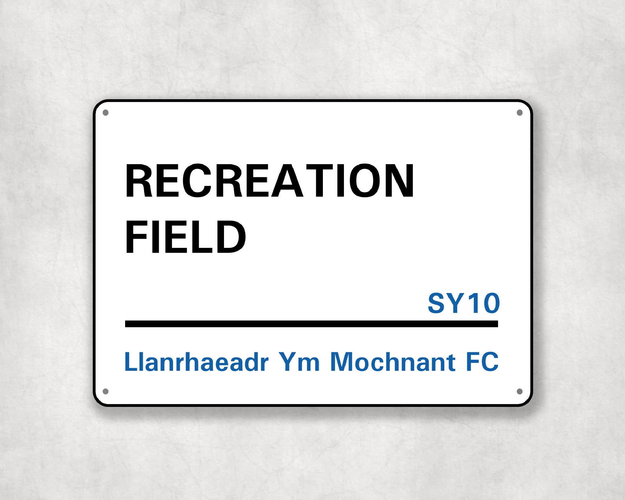 Recreation Field - Llanrhaeadr FC aluminium printed metal street sign - gift, keepsake, football gift