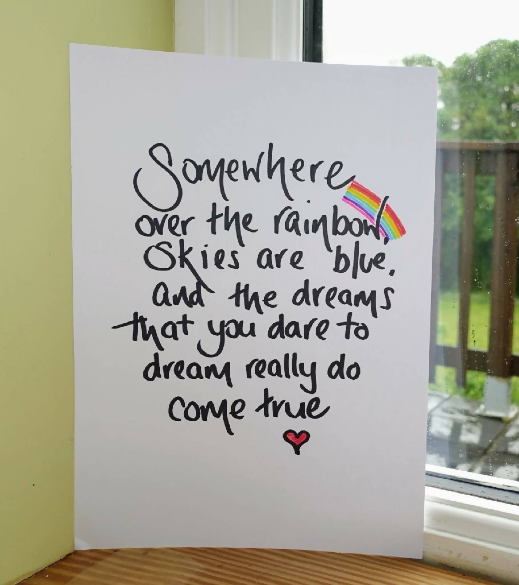 'Somewhere over the rainbow' handwritten A4 print, PRINT ONLY no frame or mount.